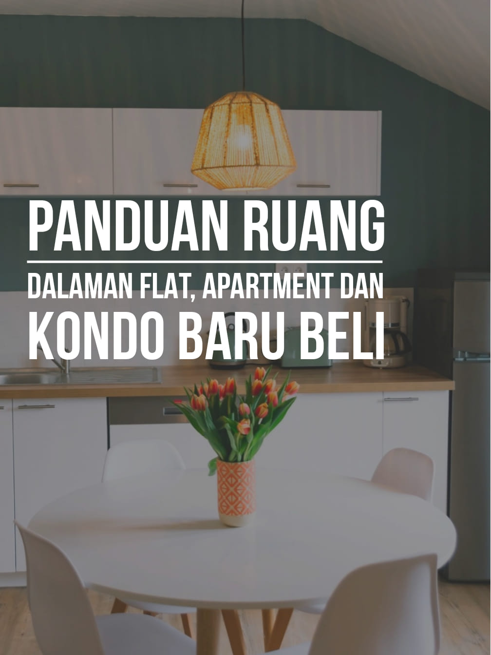 Panduan tips memilih ruangan dalaman rumah flat, apartment dan kondo yang betul.